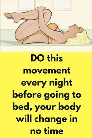 Do This Movement Every Night Before Going To Bed Your Body Will Change In No Time How To Fall Asleep Exercise How To Stay Awake