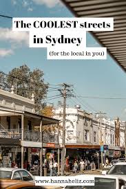 Looking To Explore Sydney Like A Local Start With These Awesome Streets Australia Travel Like A Local Travel Lifestyle