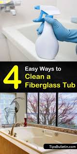 Bathtub cleaner for stubborn stains on stainless steel. 4 Easy Ways To Clean A Fiberglass Tub