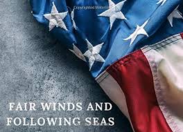 It was too dangerous for another chopper to get us out. Fair Winds And Following Seas Funeral Or Memorial Service Guest Book Publishing Molly 9781690863694 Amazon Com Books