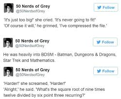 50 Nerds Of Grey Twitter Account Trolls The Books Perfectly Funny Twitter Accounts Just For Laughs Funny Tweets