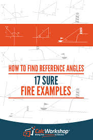 How To Find Reference Angles 17 Sure Fire Examples Precalculus Math Methods Right Triangle