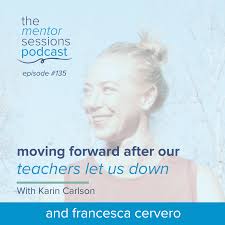 135: Moving Forward After Our Teachers Let Us Down with Karin Carlson —  Francesca Cervero Yoga