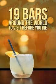 19 Bars Around The World You Should Drink At Before You Die Drinking Around The World Foodie Travel Places To Travel