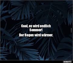Was experten über den frühling sagen und wann das wetter besser wird. Cool Es Wird Endlich Sommer Der Regen Wird Warmer Lustige Bilder Spruche Witze Echt Lustig