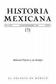 Historia Mexicana 173 Volumen 44 Numero 1 Manuel Payno Y Su Tiempo By Ce Ocelotl Issuu