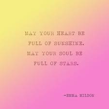 Magical, meaningful items you can't find anywhere else. May Your Heart Be Full Of Sunshine And Your Soul Be Full Of Stars Emmamildon Sunshine Quotes Wise Words Quotes Inspirational Words