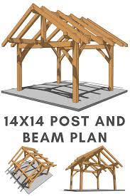This 14 14 Post And Beam Plan Is A Moderately Sized Cabin That S Simple To Build Houseadditions Outdoor Pergola Pergola Designs Pergola