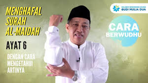 Tafsir pendidikan dalam surah al maidah67. Menghafal Surah Al Maidah Ayat 6 Dengan Cara Mengetahui Artinya Tata Cara Berwudhu Youtube