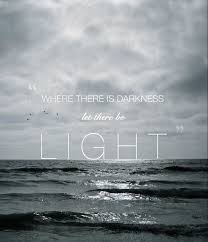 Where There Is Darkness Let There Be Light By Hanna Zoe Osterwyk Let It Be Dark Love You