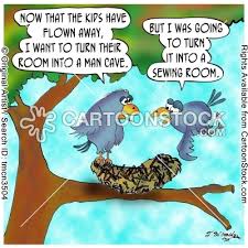 Explore 122 nest quotes by authors including william blake, arthur schopenhauer, and john burroughs at brainyquote. Empty Nest Cartoons And Comics Funny Pictures From Cartoonstock Empty Nest Syndrome Empty Nest Humor Empty Nest