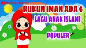 Bahwa kelahiran, kematian dan jodoh sudah menjadi keputusan allah swt. Rukun Iman Ada 6 Lagu Anak Islami Populer Youtube