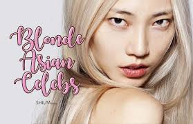 This holds especially true with dyeing asian hair. Blonde Asian Celebrities Who Are Totes Our New Hair Idols