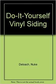 Begin panel installation at back corner of house and work toward house front. Do It Yourself Vinyl Siding Deloach Nuke 9780964058606 Amazon Com Books
