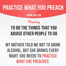 Practice What You Preach Means To Do The Things That You Advise Other English Idioms English Vocabulary Words Learn English
