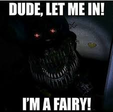 Nightmare You Re Not A Fairy Fnaf Memes Fnaf Fnaf Funny