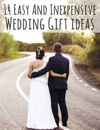 14 Easy And Inexpensive Wedding Gift Ideas Inexpensive Wedding Gifts Diy Wedding Gifts Wedding Present Ideas