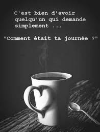 C Est Bien D Avoir Quelqu Un Qui Demande Simplement Comment Etait Ta Journee Citation Citationdujour Proverbe Phrase Amour Belles Citations Citation