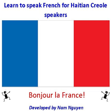 Check spelling or type a new query. Learn To Speak French For Haitian Creole Speakers French Edition Kindle Edition By Nguyen Nam Reference Kindle Ebooks Amazon Com