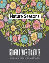 You can search several different ways, depending on what information you have available to enter in the site's search bar. Nature Seasons Coloring Pages For Adults Beautiful Simple Designs For Seniors And Beginners Unique 50 Adult Coloring Pages For Stress Relieving Birds Pixel 9798643002307 Amazon Com Books