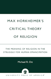 Definitions, meanings, synonyms and antonyms of emancipation. Max Horkheimer S Critical Theory Of Religion The Meaning Of Religion In The Struggle For Human Emancipation Ott Michael Amazon De Bucher