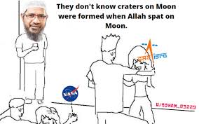 In order to deeply understand this topic, we talked with. Noob Isro Noob Nasa Pro Fakt Zakir Naik Dada Sarcasm Intended Saimansays