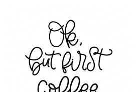 Download Free Ok But First Coffee Crafter File Download Free Svg Psd Png Cut Files