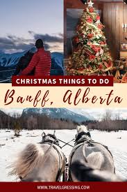 Christmas Things To Do In Banff Alberta Canada In 2021 Canada Travel Canada Travel Guide Canadian Travel
