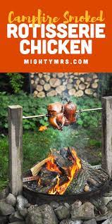 Maybe you would like to learn more about one of these? Campfire Smoked Rotisserie Chicken Mighty Mrs Super Easy Recipes