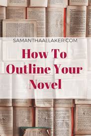 How To Outline A Novel Part 1 With Images Writing Outline Writing A Book Outlining A Novel