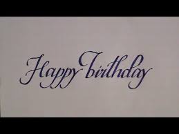 Maybe you would like to learn more about one of these? How To Write In Cursive Calligraphy Letters Happy Birthday Youtube Happy Birthday Calligraphy Happy Birthday In Cursive Happy Birthday Font