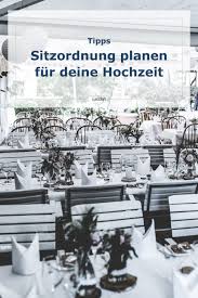 Schnell Und Einfach Die Sitzordnung Deiner Hochzeit Planen In 2020 Sitzordnung Hochzeit Tischordnung Hochzeit Sitzordnung
