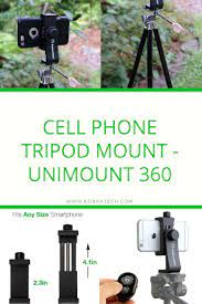 Cell Phone Tripod Mount Unimount 360 Phone Tripod Tripod Phone
