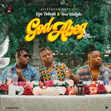 Alleluyah Boyz Ft Umu Obiligbo Oga Network God Abeg Lyrics Powerofnaija Mp4 Instrumental