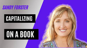 Capitalizing On The Credibility Of A Book with Sandy Forster