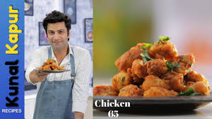 Meet youtube's favourite chefs who impressed rahul gandhi with their mushroom biryani! Chicken 65 Kunal Kapur Snack Recipes The K Kitchen The Cook Book