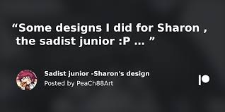 Sadist junior -Sharon's design | Patreon