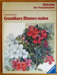 Genieße das intuitive design und das einfache, klare spielprinzip! Grundkurs Blumen Malen Ursula Kaiser Buch Gebraucht Kaufen A01oia4j01zzl