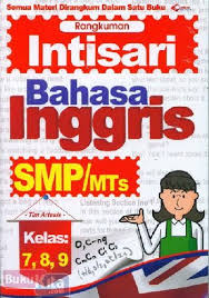 Memahami 19 20 penilaian kompetensi materi pokok dan alokasi kegiatan pembelajaran indikator sumber belajar dasar uraian materi. Buku Rangkuman Intisari Bahasa Inggris Smp Mts Kelas 7 8 9 Bukukita