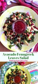 Avocado Fenugreek Leaves Salad With A Pomegranate Dressing Recipe Vegetarian Salad Recipes Vegetarian Recipes Green Salad Recipes