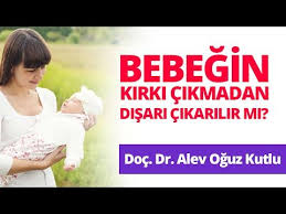 bebegin kirki cikmadan disari cikarilir mi docent doktor alev oguz kutlu youtube doktorlar youtube gercekler