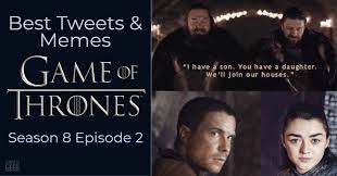 And as always spoilers ahead. Funny Game Of Throne Tweets Memes Season 8 Episode 2