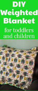 Diy Weighted Blanket For Toddlers Weighted Blanket For Toddler Weighted Blanket Diy Weighted Blanket