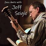 Jazz Duets with Jeff Siegle Every Monday