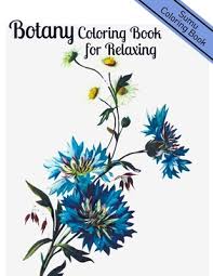 Find all the best sites for beautiful adult colouring pages. Botany Coloring Book For Relaxing An Adult Coloring Book With Featuring Beautiful Flowers And Floral Designs Fun Easy And Relaxing Coloring Pages Paperback The Elliott Bay Book Company