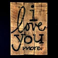 I Love You More Sign Valentines Day Gift Anniversary Gift Etsy Signs Wood Projects Pallet Art