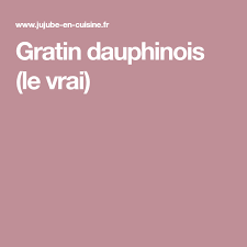 Gratin Dauphinois Le Vrai Recette Avec Images Gratin Dauphinois Gratin