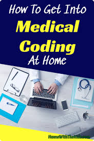 How To Get Into Medical Coding At Home Home With The Kids Blog Medical Coding Medical Coder Medical Billing And Coding