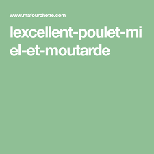 Lexcellent Poulet Miel Et Moutarde Poulet Miel Moutarde