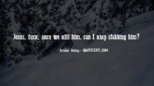 Stabbing (72 quotes) now death is death! Top 52 Quotes About Stabbing Someone Famous Quotes Sayings About Stabbing Someone